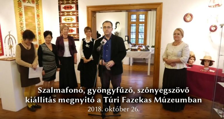 Szalmafonó, gyöngyfűző, szőnyegszövő kiállítás megnyitó - videó