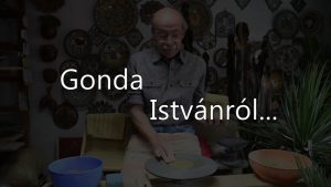 Kisfilm Gonda István fazekas, a Népművészet Mestere 70. születésnapi kiállítása alkalmából.